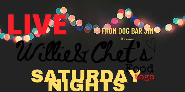Willie & Chet's on Saturday Nights