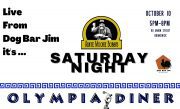 Live From Dog Bar Jim it's ... Saturday Night Olympia Diner