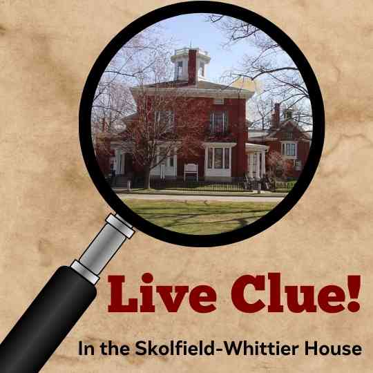 Live CLUE in the Skolfield-Whittier House