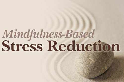 Mindfulness-Based Stress Reduction - Adapted for Online