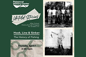 Untold Stories After School Program:  Hook, Line, and Sinker: The History of Fishing