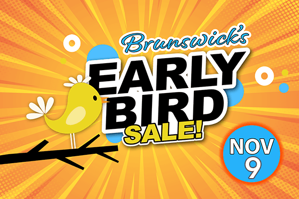 Brunswick's Early Bird Sale
