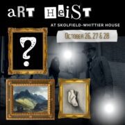 Art Heist at the Skolfield-Whittier House