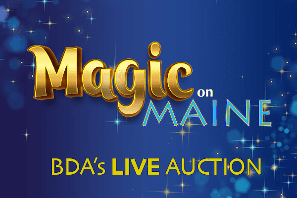 BDA's LIVE Auction "Magic on Maine"